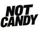 Not Candy
